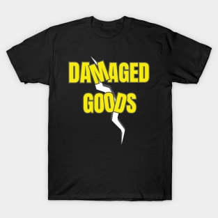 Damaged Goods T-Shirt